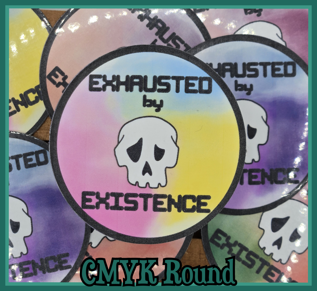 STICKER - Exhausted by existence skull vinyl waterproof sticker (round or shape die cut sticker; multiple colors)