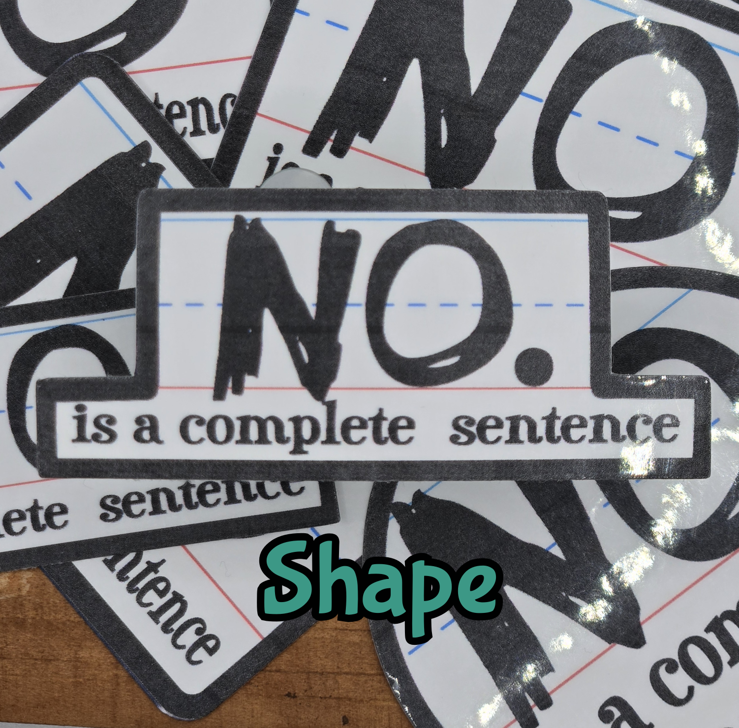 STICKER - No is a complete sentence vinyl waterproof sticker decal (multiple sizes/shapes available)