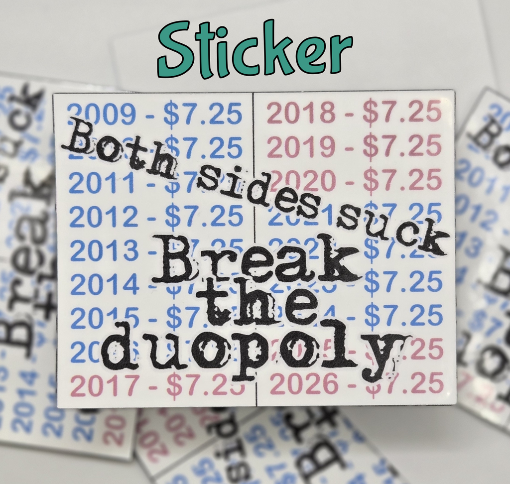 STICKER - Both Sides Suck; Break The Duopoly Vinyl Sticker – Waterproof Decal (2.5ish x 3.5ish inches)