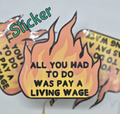 STICKER - All You Had To Do Was Pay A Living Wage Vinyl Sticker – Waterproof Decal (3x3ish inches)
