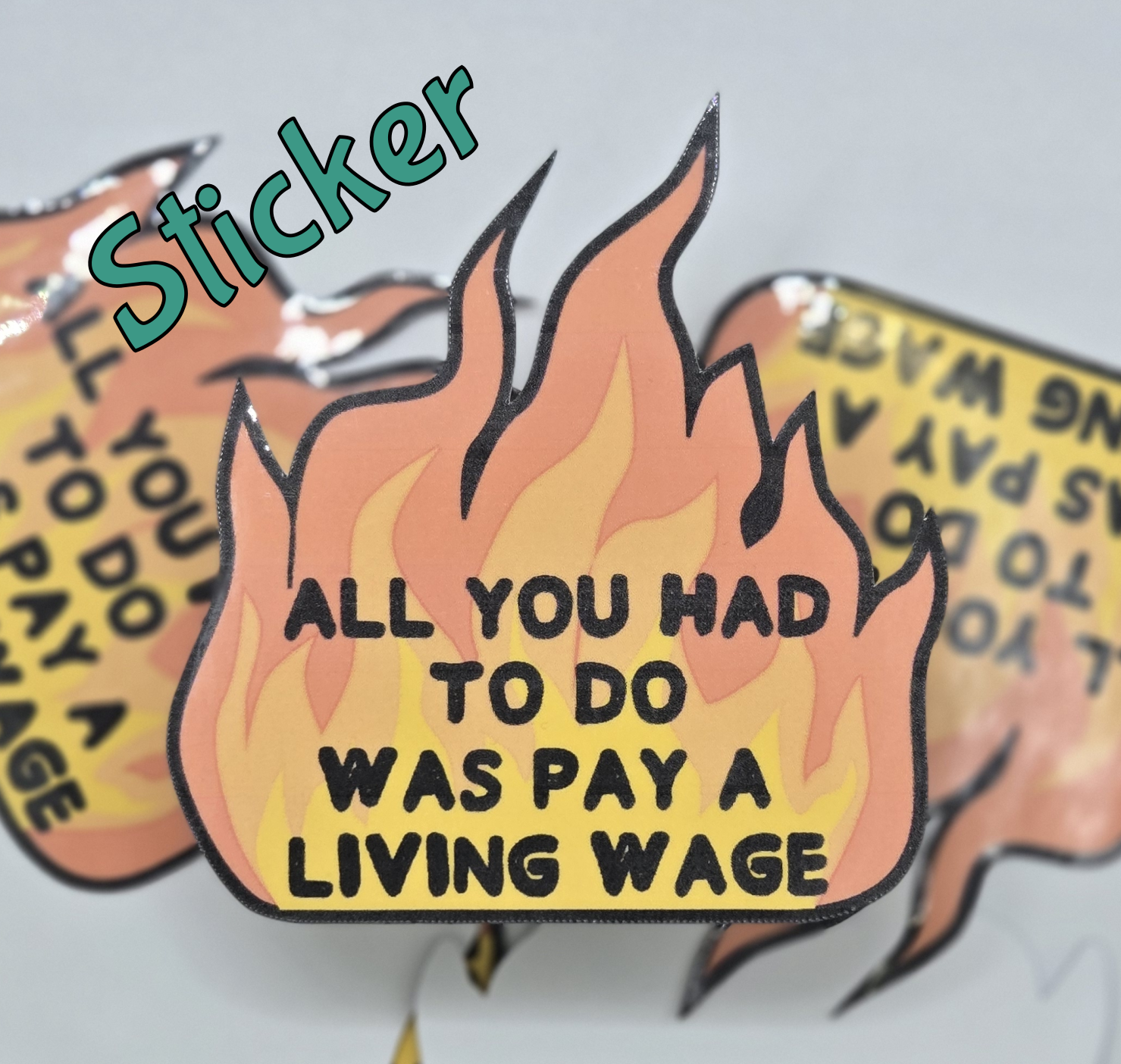 STICKER - All You Had To Do Was Pay A Living Wage Vinyl Sticker – Waterproof Decal (3x3ish inches)