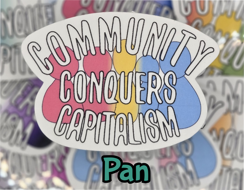 STICKER - Community Conquers Capitalism 2x3 inch vinyl waterproof sticker Pride color variations
