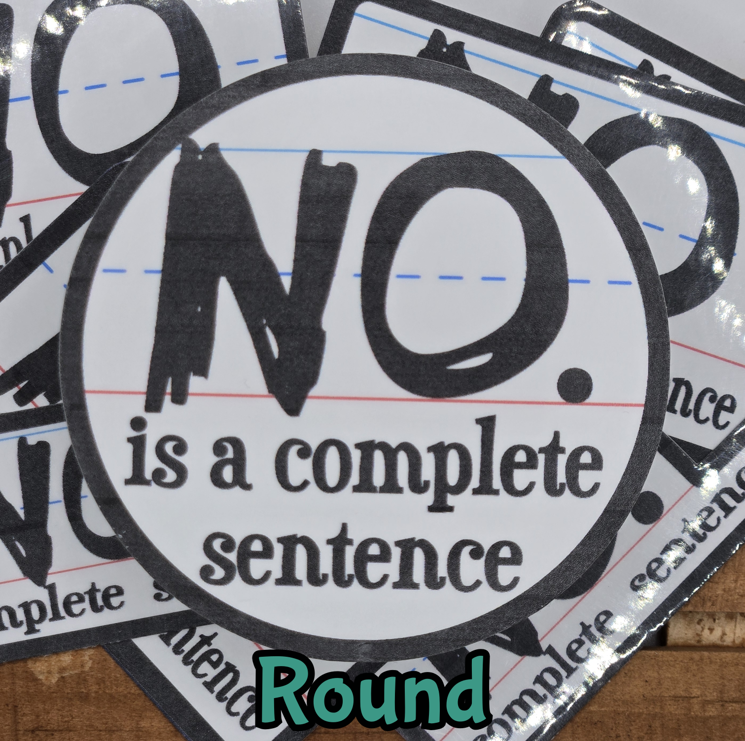 STICKER - No is a complete sentence vinyl waterproof sticker decal (multiple sizes/shapes available)