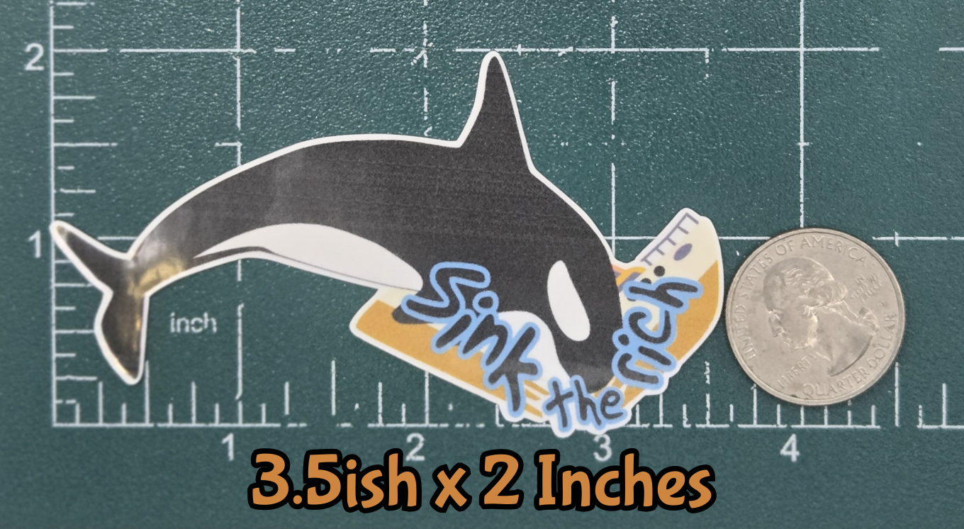 STICKER - Sink the Rich Orca Vinyl Sticker – Waterproof Decal (3.5ish x 2 inches)