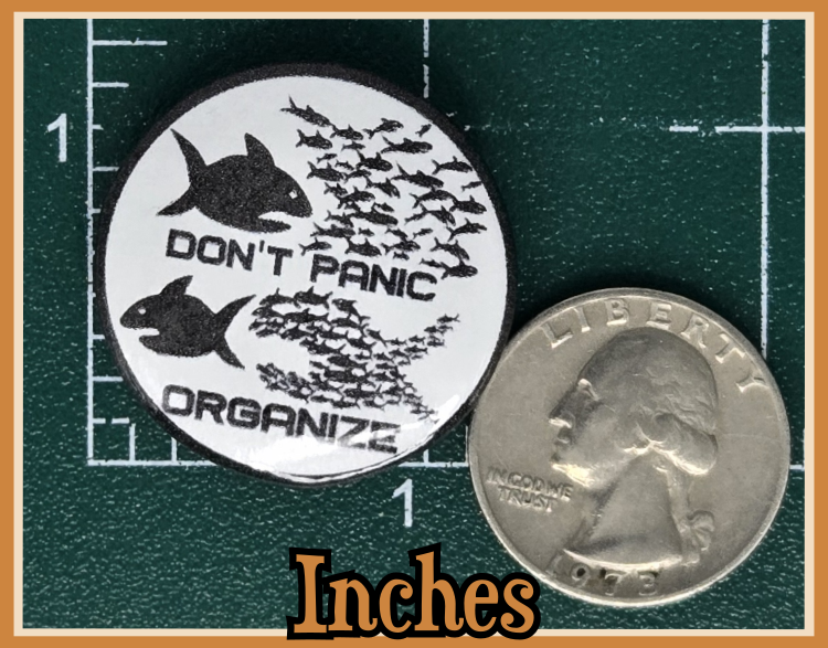 BUTTON - Dont panic, organize vinyl pin back button (2.25 or 1.25 inch available)