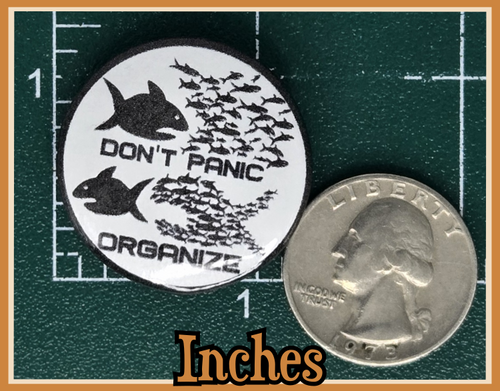 BUTTON - Dont panic, organize vinyl pin back button (2.25 or 1.25 inch available)
