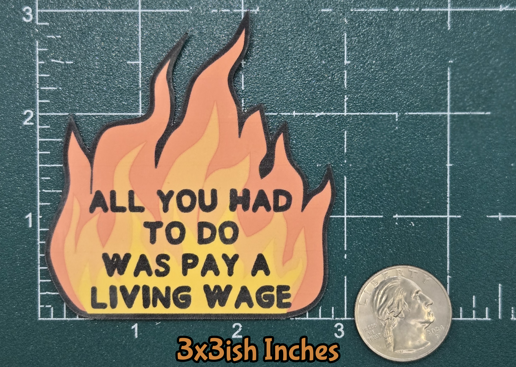 STICKER - All You Had To Do Was Pay A Living Wage Vinyl Sticker – Waterproof Decal (3x3ish inches)