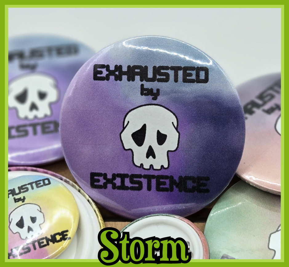 BUTTON - Exhausted by existence skull button (2.25 or 1.25 inch available)
