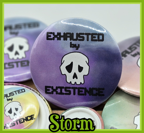 BUTTON - Exhausted by existence skull button (2.25 or 1.25 inch available)