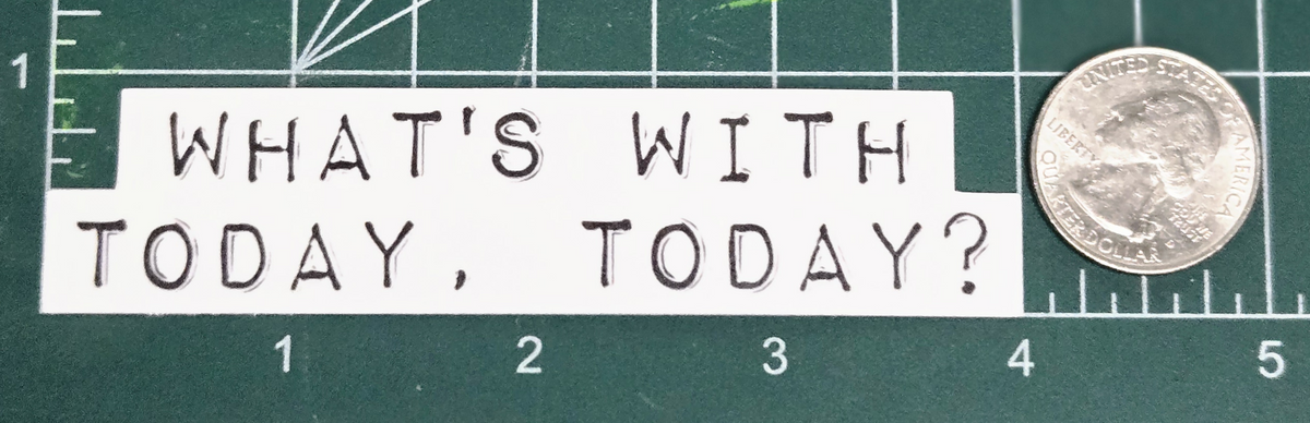 What's with today, today? vinyl sticker